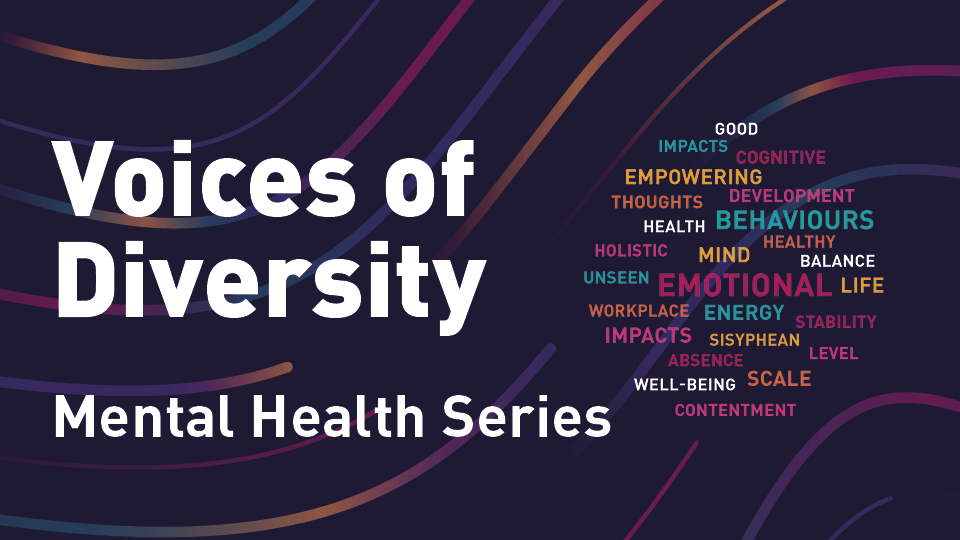 Graphic with the title Voices of Diversity mental health series, highlighting diverse perspectives on mental wellbeing.